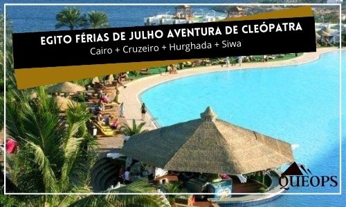 Egito Férias Julho Aventuras de Cleópatra 10, 12 e 15 dias