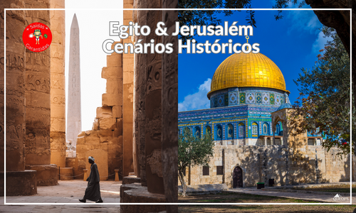Terra Santa Cenário histórico – EGITO & JERUSALÉM  (12 dias) 