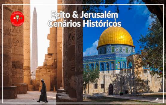 Terra Santa Cenário histórico – EGITO & JERUSALÉM  (12 dias) 